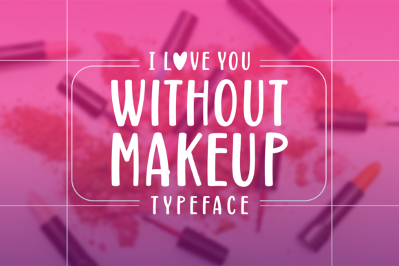 Without Makeup: A Script Font for Modern Craft Creators